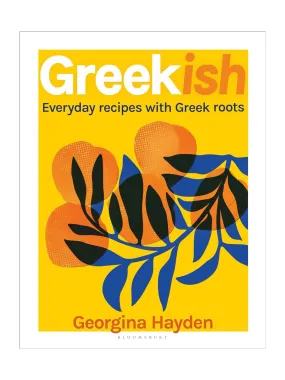 Greekish: Everyday Recipes with Greek Roots