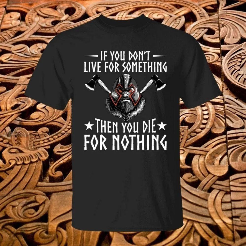 If You Don't Live For Something Black T-Shirt